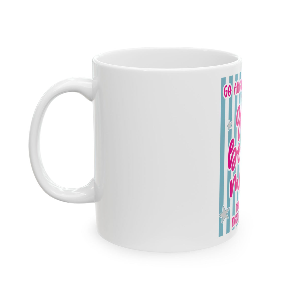 'Girl, be too much" — Funny Religious Coffee Cup (11oz & 15oz)