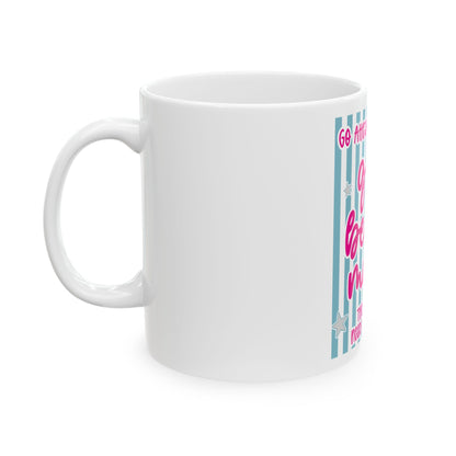 'Girl, be too much" — Funny Religious Coffee Cup (11oz & 15oz)