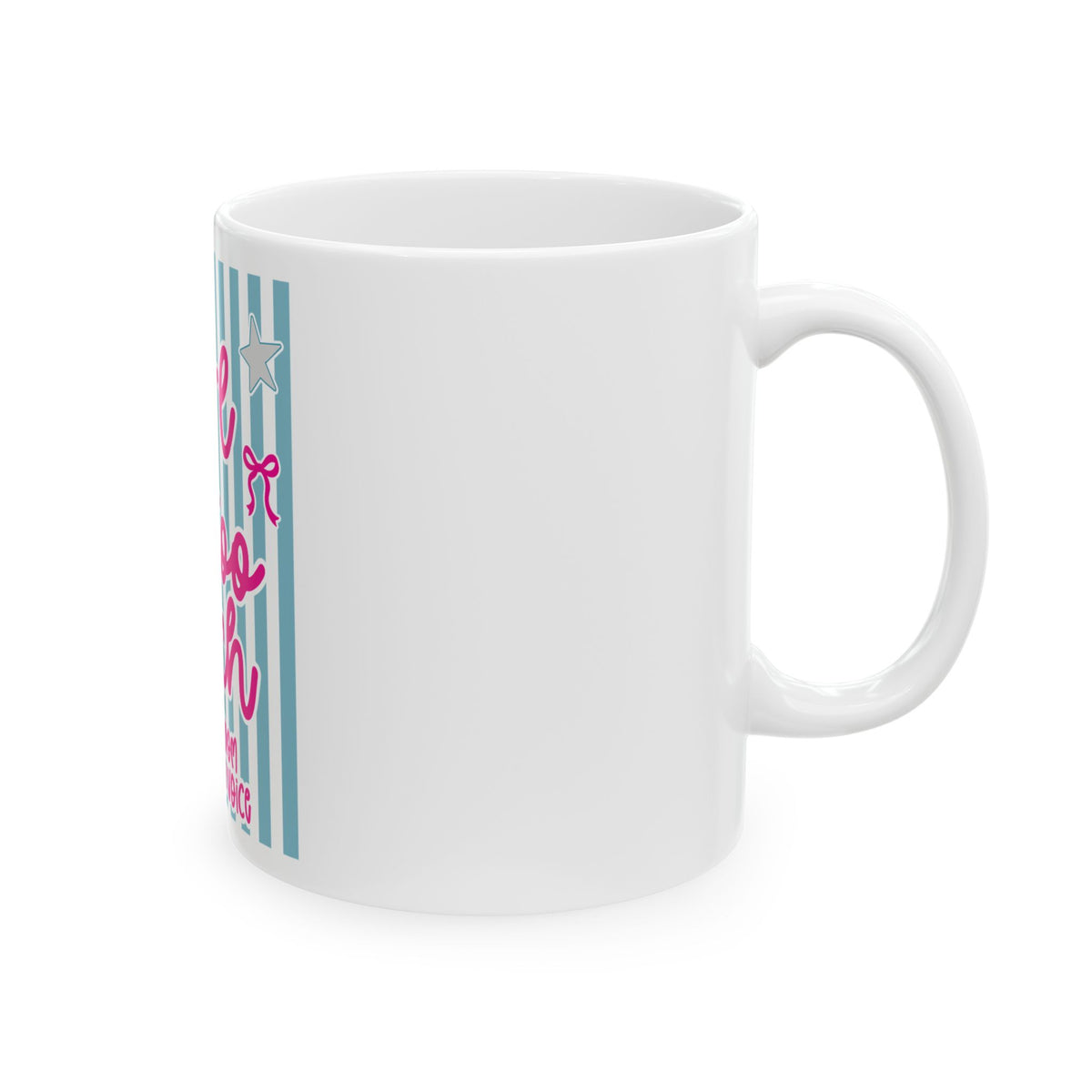 'Girl, be too much" — Funny Religious Coffee Cup (11oz & 15oz)