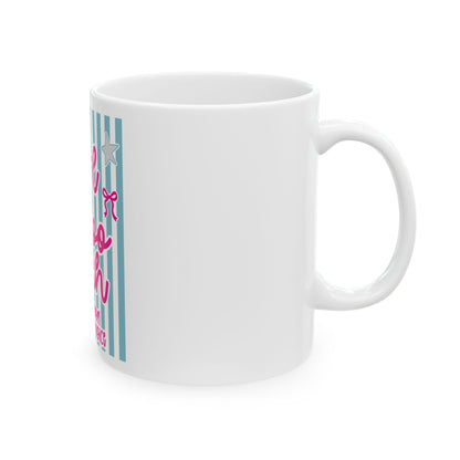 'Girl, be too much" — Funny Religious Coffee Cup (11oz & 15oz)