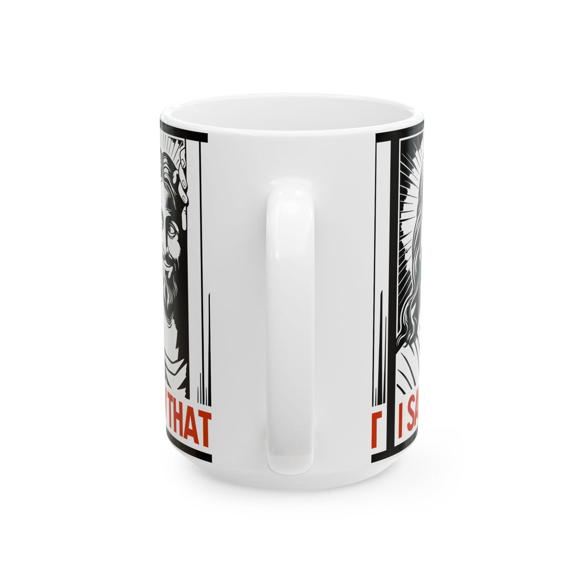 I Saw That Jesus Mug — Funny Religious Coffee Cup (11oz & 15oz)