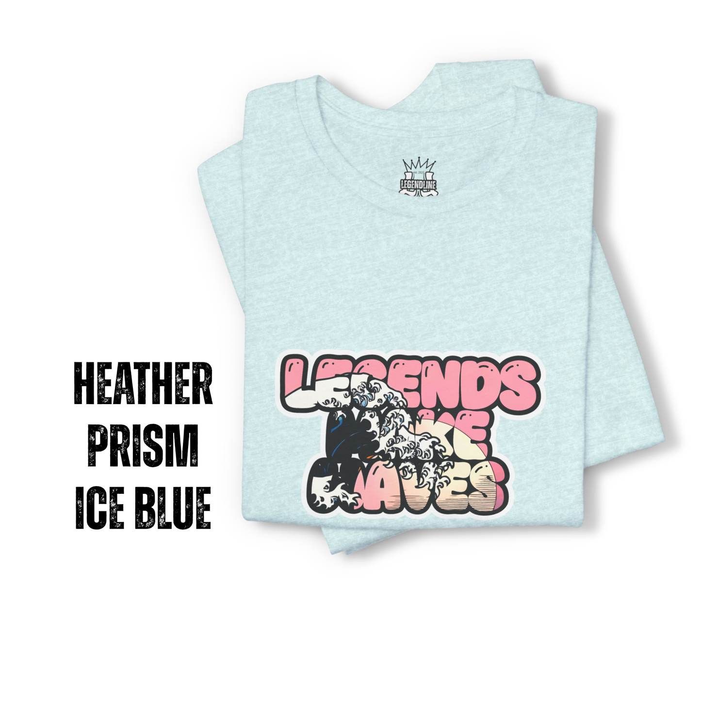 Legends Make Waves: Adult Graphic T-Shirt