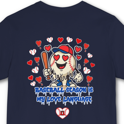 Adult Unisex Baseball Valentine's Sports T-Shirt, Baseball Season is My Love Language
