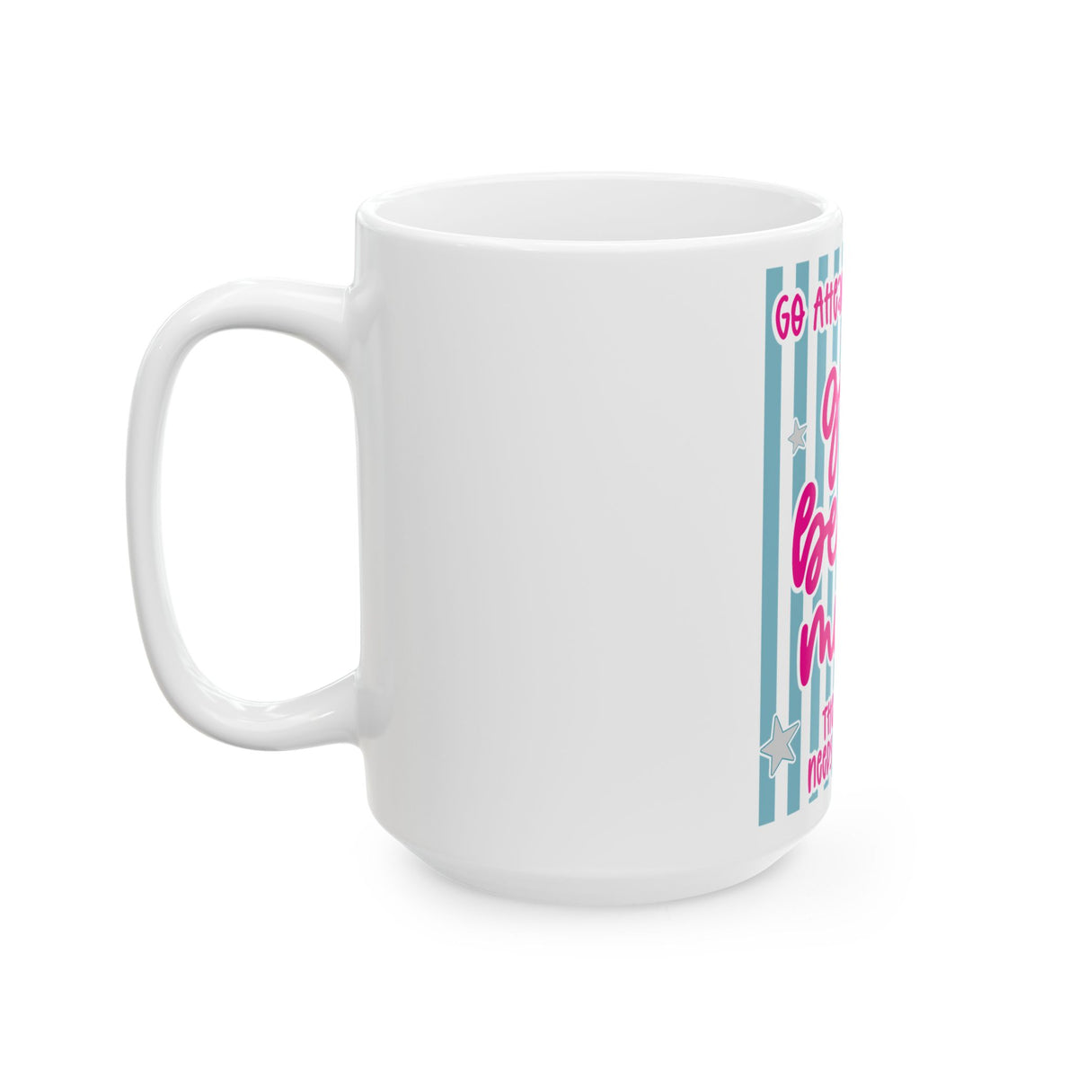 'Girl, be too much" — Funny Religious Coffee Cup (11oz & 15oz)
