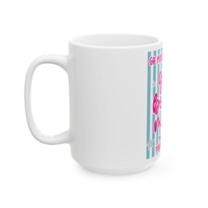 'Girl, be too much" — Funny Religious Coffee Cup (11oz & 15oz)