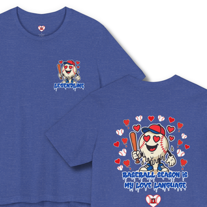 Adult Unisex Baseball Valentine's Sports T-Shirt, Baseball Season is My Love Language